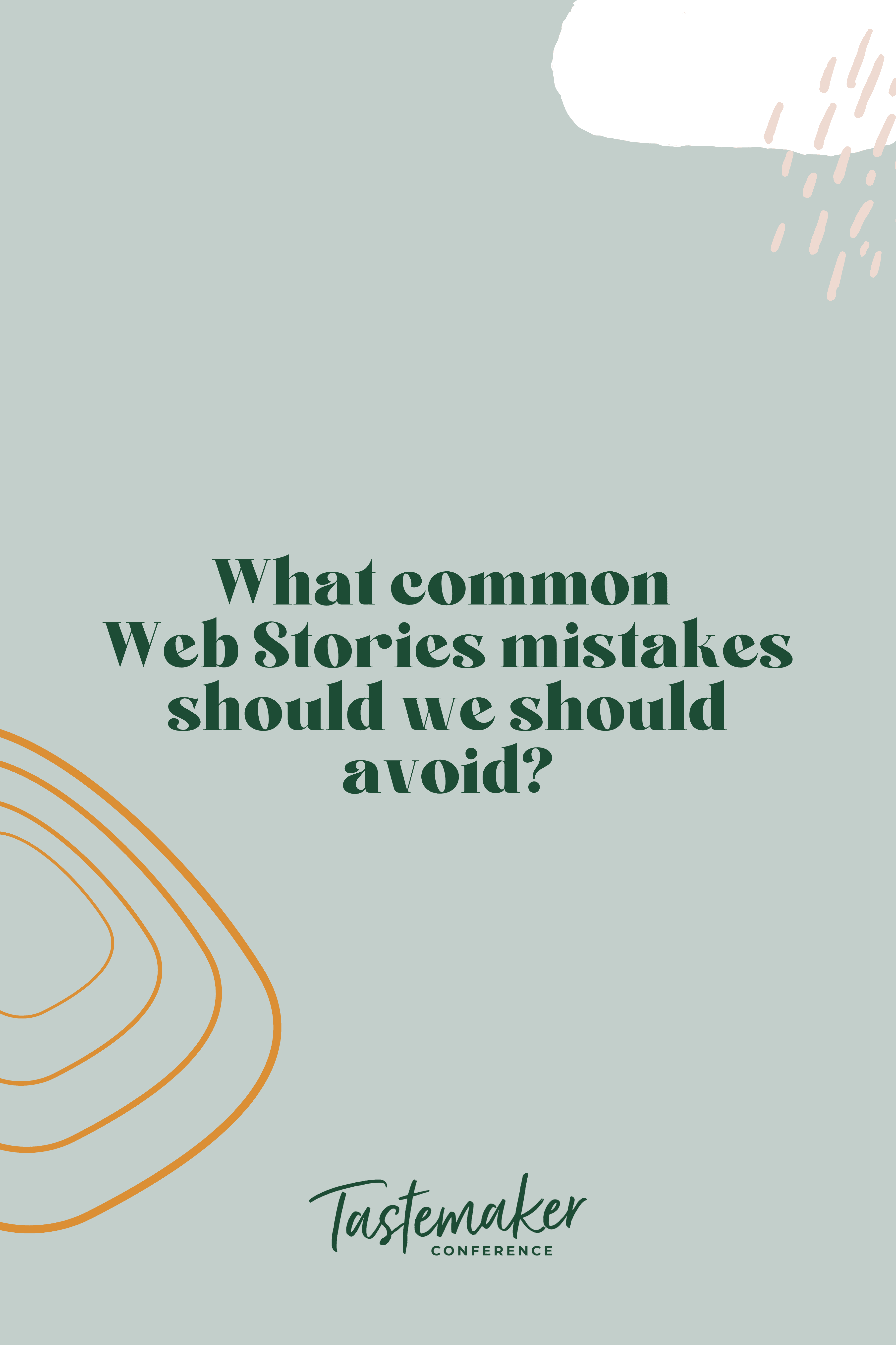 graphic reading: What common Web Stories mistakes should we should avoid?