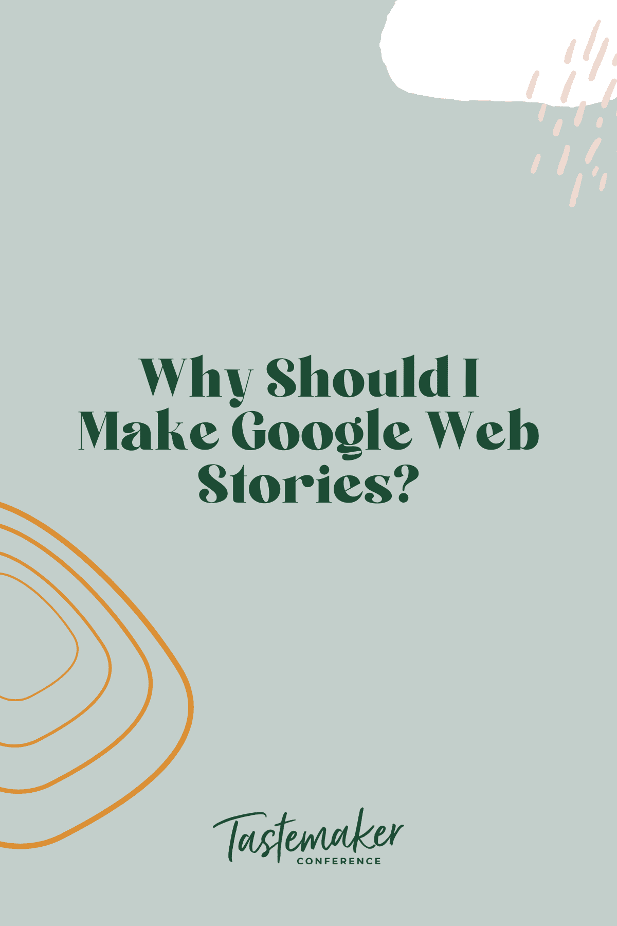 graphic in blue that says why should i make google web stories
