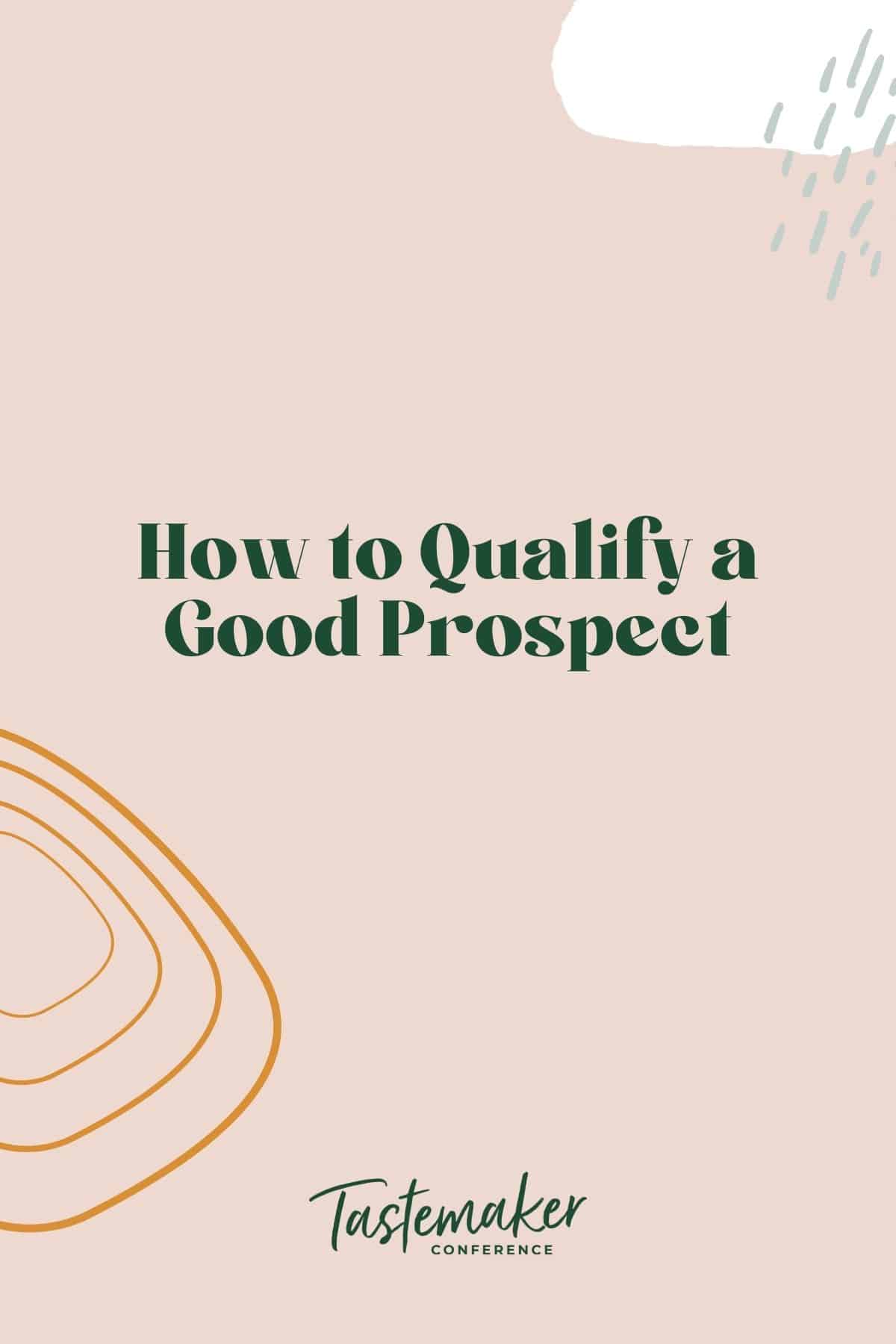 graphic in pink reading how to qualify a good prospect