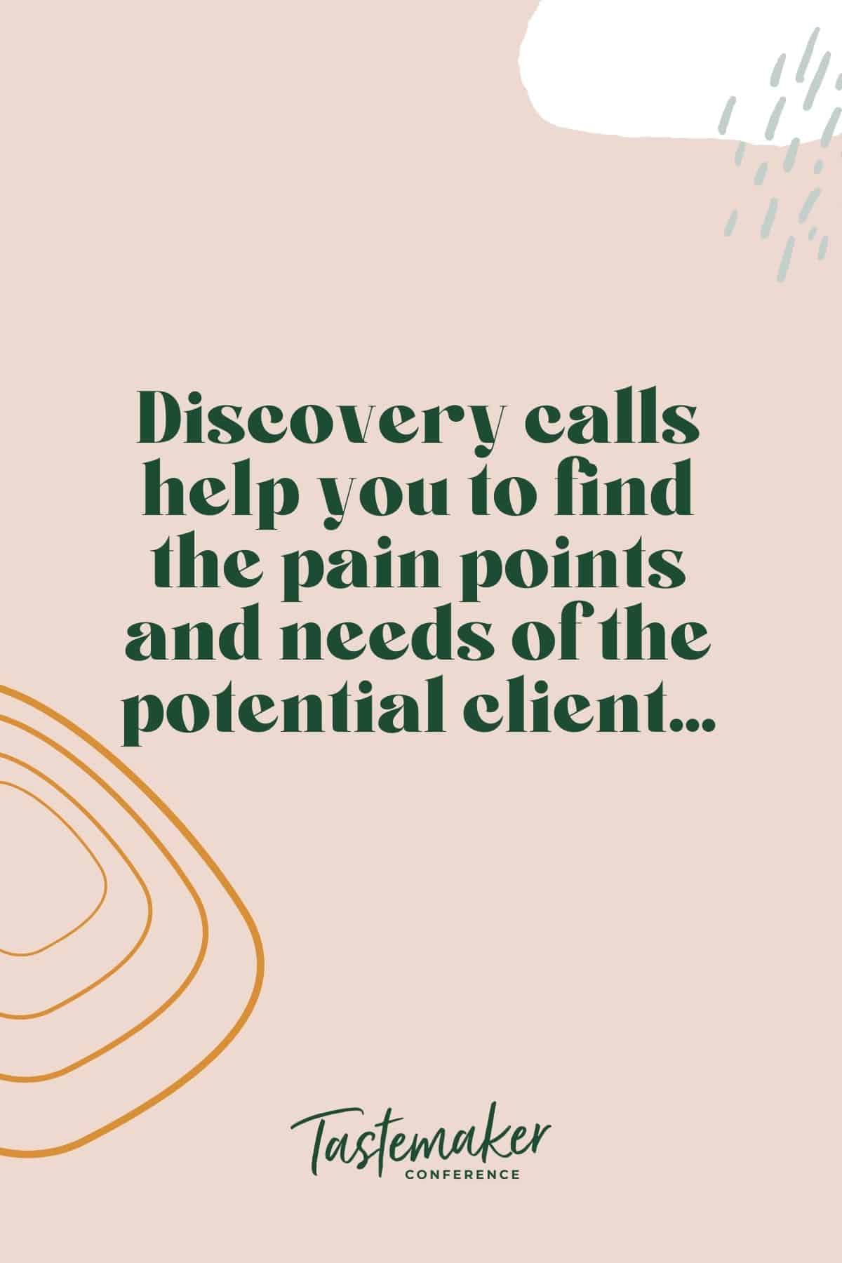 pink graphic with green writing saying discovery calls help you find the pain points of potential clients