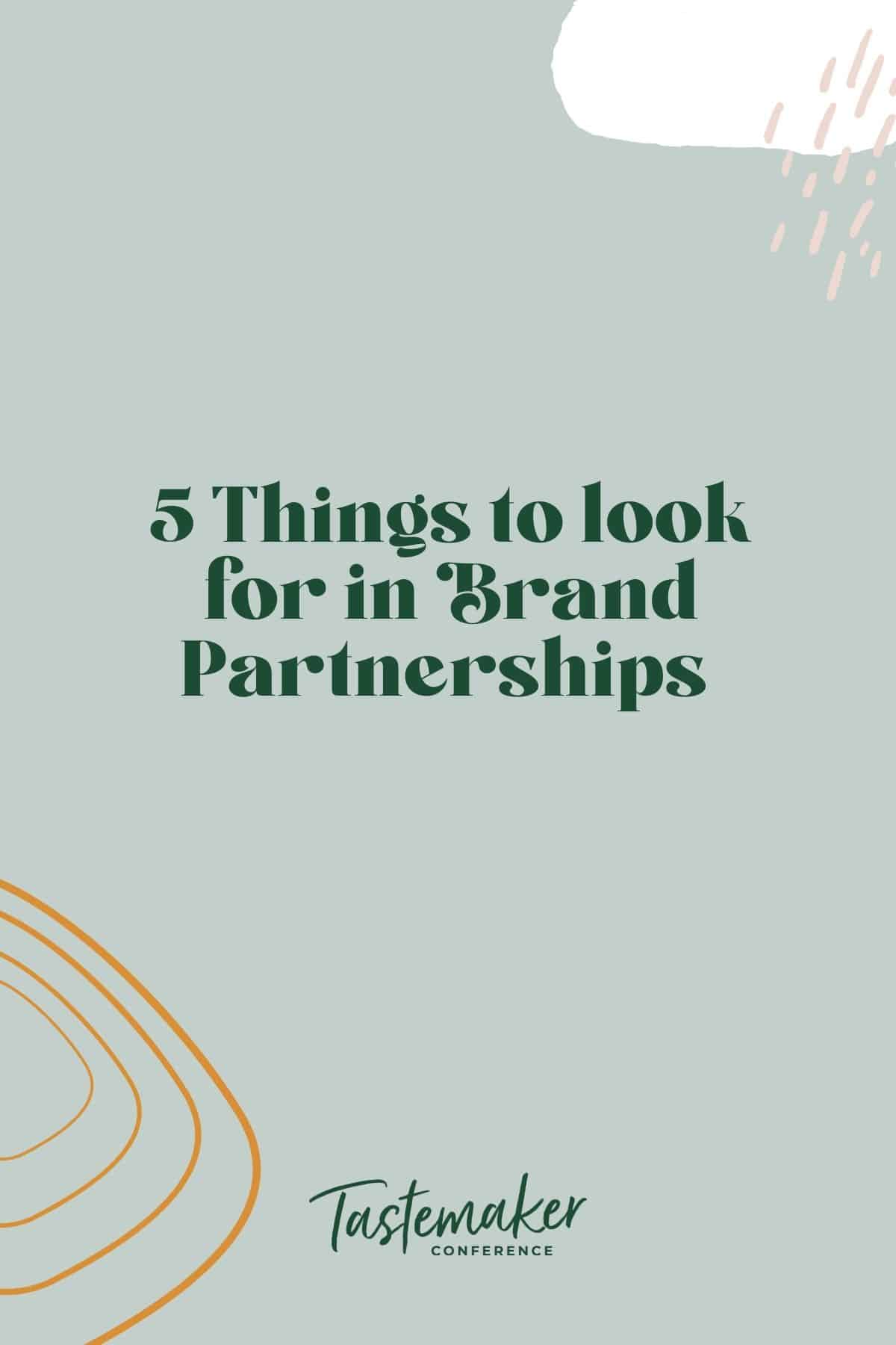 blue graphic reading 5 things to look for in brand partnerships