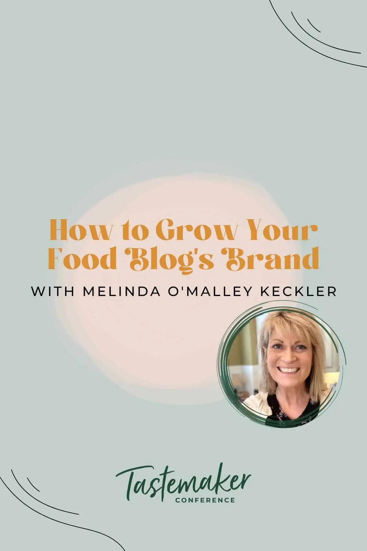 graphic reading how to grow your food blog's brand with melinda o'malley keckler with a headshot of a blonde woman smiling